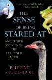 The Sense of Being Stared at: And Other Aspects of the Extended Mind