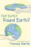 Flat Earth? Round Earth?