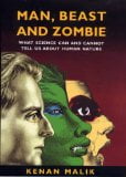 Man, Beast and Zombie: What science can and cannot tell us about human nature