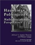 Hauntings and Poltergeists: Multidisciplinary Perspectives