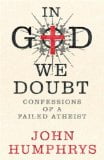 In God We Doubt: Confessions of a Failed Atheist