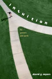 Intuition: Its Powers and Perils – David G. Myers