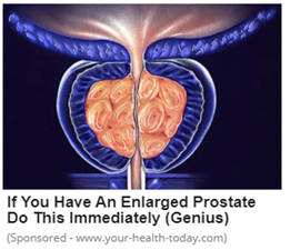 A stylised depiction of a prostate with the heading "If You Have An Enlarged Prostate, Do This Immediately (Genius!)". "(Sponsored - www.your-health-today.com)"