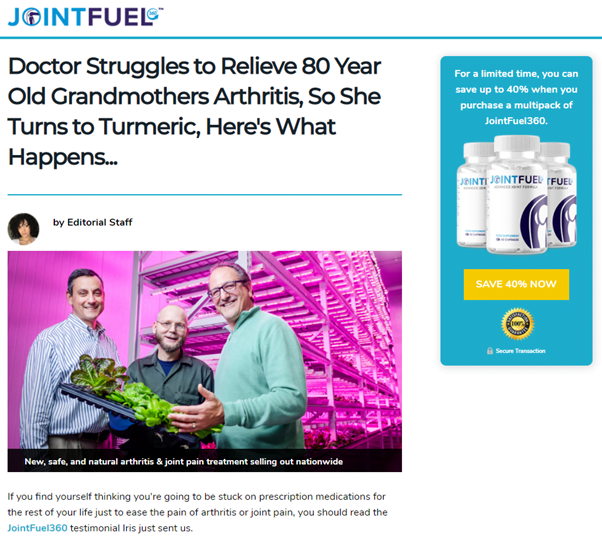 A webpage with the heading "JOINTFUEL". An "article" has the headline "Doctor Struggles to Relieve 80 Year Old Grandmothers Arthritis, So She Turns to Turmeric, Here's What Happens...". To the right is a large banner ad that reads "For a limited time, you can save up to 40% when you purchase a mutipack of JointFuel360."