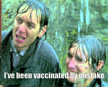 Meme of a screen cap of Withnail and I, the scene which usually says "we went on holiday by mistake" which is modified to say "I've been vaccinated by mistake". 