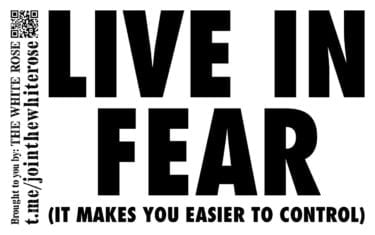 "Live in fear (it makes you easier to control)" - black text on a white background