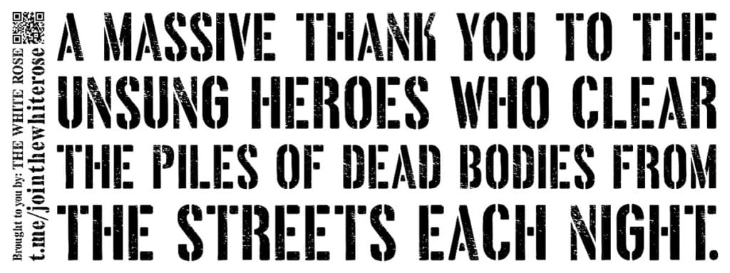 "A massive thank you to the unsung heroes who clear the piles of dead bodies from the streets each night" - black text on a white background