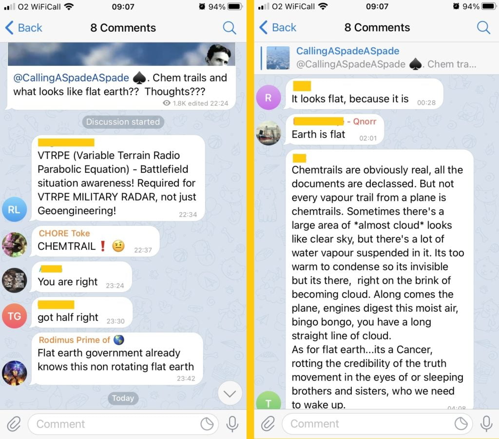 An exchange between several users:
1. "Chem trails and what looks like flat earth?? Thoughts??"
2. "VTRPE (Variable Terrain Radio Parabolic Equation) - Battlefield situation awareness! Required for VTRPE MILITARY RADAR, not just Geoengineering!"
3. "CHEMTRAIL!"
4. "You are right"
5. "got half right"
6. "Flat earth government already knows this non rotating flat earth"
7. "It looks flat, because it is"
8. "Earth is flat" (from a user named "Qnorr")
9. "Chemtrails are obviously real, all the documents are declassed. But not every vapour trail from a plane is chemtrails. Sometimes there's a large area of *almost cloud* looks like clear sky, but there's a lot of water vapour suspended in it. Its too warm to condense so its invisible but its there, right on the brink of becoming a cloud. Along comes the plane, engines digest this moist air, bingo bongo, you have a long straight line of cloud. As for flat earth... its a Cancer, rotting the credibility of the truth movement in the eyes of or sleeping brothers and sisters, who we need to wake up.