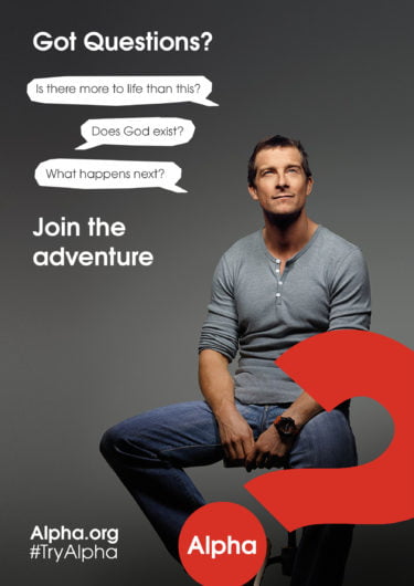 Advert from the Alpha Course which reads "Got Questions? Is there more to life than this? Does God exist? What happen's next? Join the adventure. Alpha.org #TryAlpha"