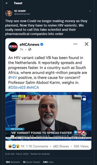tweet from Twitter user @danielmarven which reads “They see now Covid no longer making money as they planned, Now they have to revive HIV varients [sic]. We really need to call this fake scientist and their pharmaceutical companies into order”. The tweet shares another from eNCAnews which discusses the VB variant identified in the Netherlands.