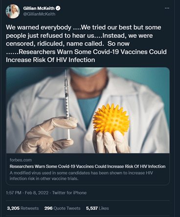 tweet from Twitter user on Feb 8 2022 @GillianMcKeith which reads “We warned everybody ….We tried our best but some people just refused to hear us….Instead, we were censored, ridiculed, name called. So now…..Researchers Warn Some Covid-19 Vaccines Could Increase Risk Of HIV Infection”