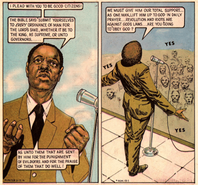 Two panels of a Jack Chick comic.

The first panel shows the reformed revolutionary character, an African man in a sand coloured suit and black tie, giving a speech. In it, he says: "I please with you to be good citizens! The Bible says "submit yourself to EVERY ordinance of man for the Lord's sake, whether it be to the king, as supreme, or unto governors... as unto them that are sent by him for the punishment of evildoers and for the praise of them that do well!"

The second panel shows that he is giving his speech to an implied large crowd, who are saying "YES" in agreement as he continues:

"We must give him our total support... as one man, lift him up to god in daily prayer... revolution and riots are against god's laws... are you going to obey god?"