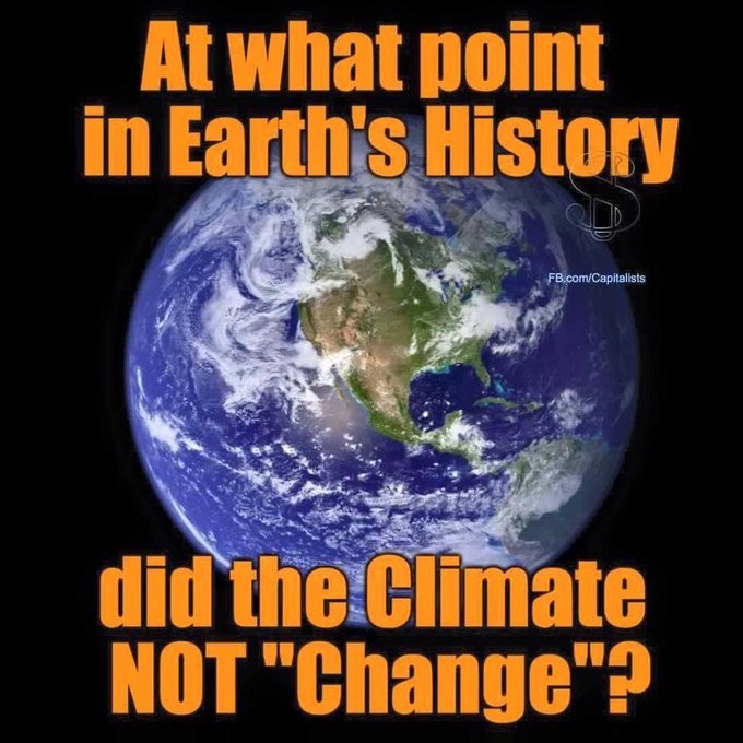 An image of Earth from space with the text "at what point in Earth's History did the Climate NOT "Change"?" overlayed. 