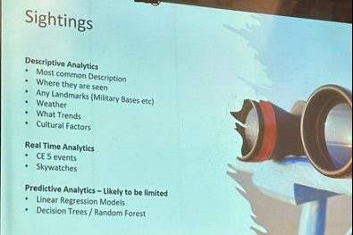 A slide titled "Sightings" with three sets of bullets under the headings, first "Descriptive Analytics": - Most common Description - Where they are seen - Any Landmarks (Military Bases etc) - Weather - What Trends - Cultural factors. Second "Real Time Analytics" - CE 5 events - Skywatches. Third "Predictive Analytics - Likely to be limited" - Linear Regression Models - Decision Trees / Random Forest.
Source: Brian Eggo