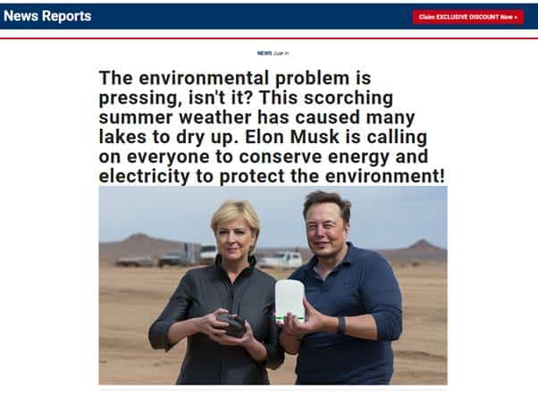 What looks like a news article headline and header photograph, from an outlet called "News Reports".
The picture shows a white woman with short blond hair and Elon Musk standing in a sandy landscape with some vehicles in the middle distance.
Elon Musk holds a white rectangular box measuring approximately 20cm by 10cm. The woman is holding an unidentifiable lumpy dark grey or black object, approximately the size of a small grapefruit.
The woman and Musk's hands look strange.
Headline text reads:
News Reports. NEWS just in:
The environmental problem is pressing, isn’t it? This scorching summer weather has caused many lakes to dry up. Elon Musk is calling on everyone to conserve energy and electricity to protect the environment!