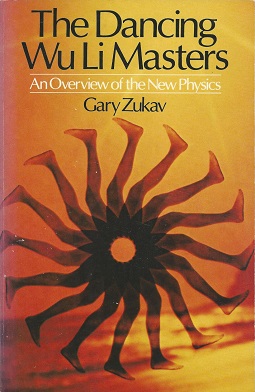 A book cover titled 'the Dancing Wu Li Masters' and subtitled 'An Overview of the New Physics' with the author credit 'Gary Zukav'.
The cover art is a photographic montage, with the background being a beach lit by golden sunlight. Superimposed on top is a partially transparent wheel with 16 spokes. Each spoke is a barefooted human leg, with the hip at the wheel hub and the foot at the rim. The legs are oriented such that the wheel gives the impression of rolling clockwise.