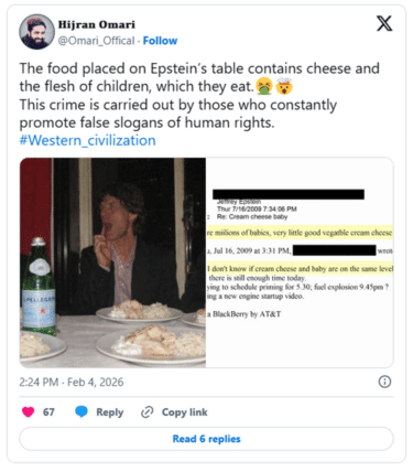 A screenshot of a February 2026 tweet by @Omari_Official (Hifran Omari) reading "The food placed on Epstein's table contains cheese and the flesh of children, which they eat [vomiting emoji, head exploding emoji]. This crime is carried out by those who constantly promote false slogans of human rights. #Western_civilization" Attached are two images, one a photo of a man in a restaurant, wiping the corner of his mouth with one finger, with plates of unidentifiable beige food and a bottle of San Pellegrino water. The other is a screenshot of an email with subject 'Cream cheese baby'. 